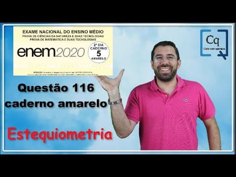 Thumbnail da aula: Resolução ENEM 2020 - Química -- Questão 116 caderno amarelo