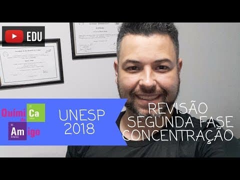 Thumbnail da aula: UNESP 2018 - Revisão - Concentração