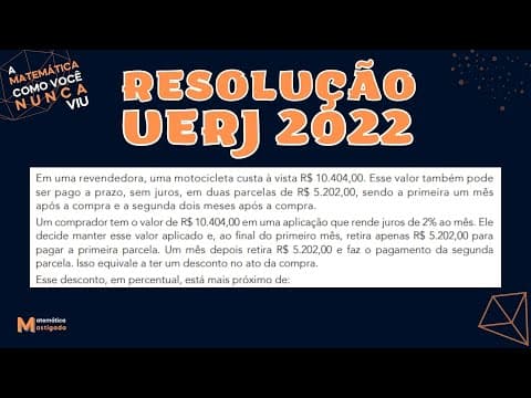 Thumbnail da aula: UERJ 2022 - Em uma revendedora, uma motocicleta custa à vista 10404