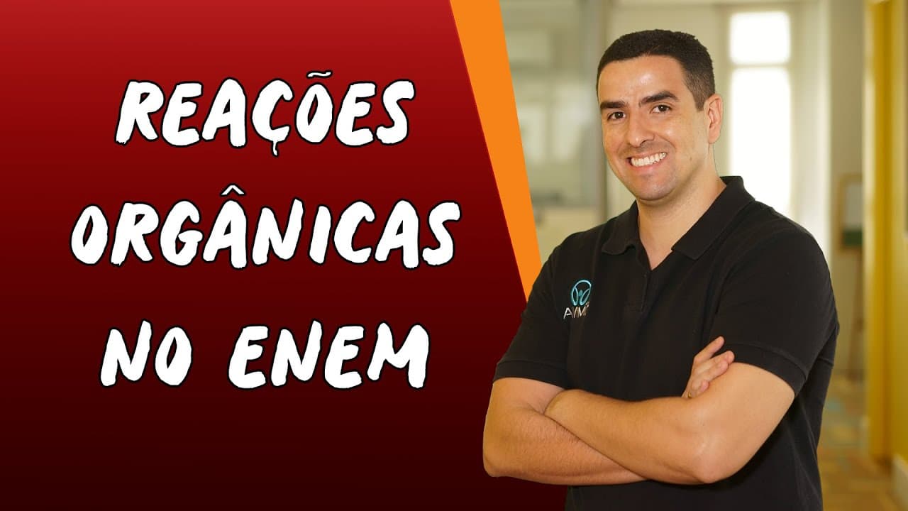 Thumbnail: Reações Orgânicas no Enem - Brasil Escola