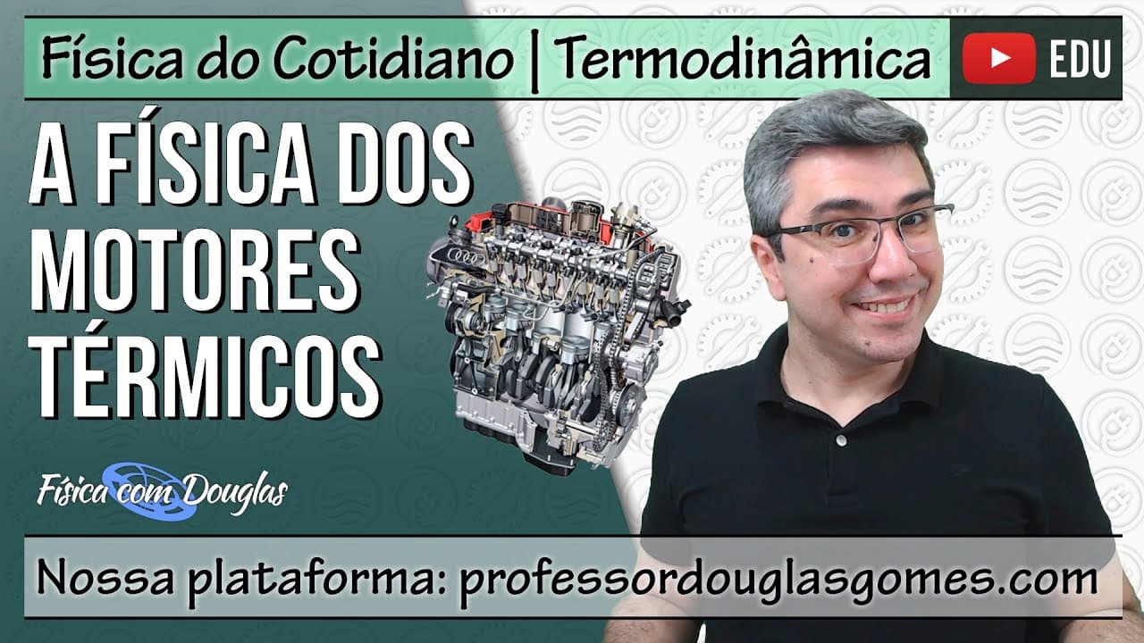 Thumbnail: Física das máquinas térmicas | Física do cotidiano