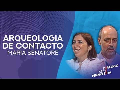 Thumbnail da aula: Arqueologia de Contacto | Diálogo Sem Fronteira (2015)