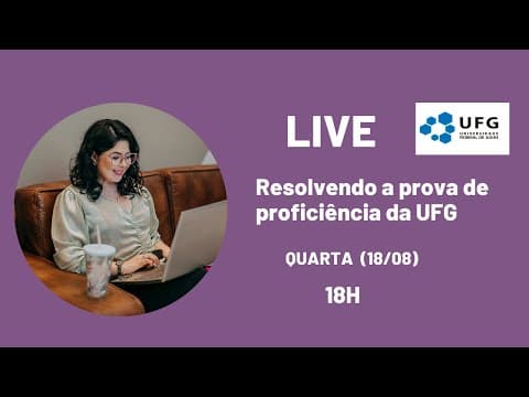 Thumbnail da aula: Resolvendo a prova de proficiência da UFG (LIVE agosto 2021)