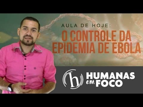 Thumbnail da aula: Atualidades - Aula 06 - Controle da epidemia de Ebola
