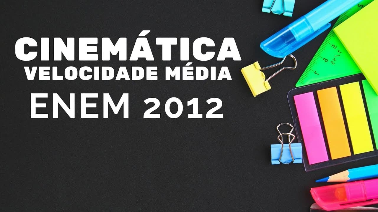Thumbnail: ENEM 2012 - Cinemática - Velocidade média