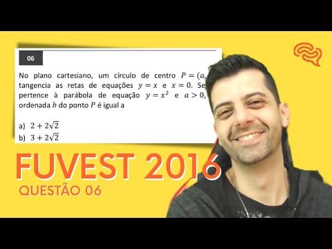 Thumbnail da aula: FUVEST 2016 - Q6 - No plano cartesiano, um círculo de centro P = (a, b) tangencia as retas de equaçõ