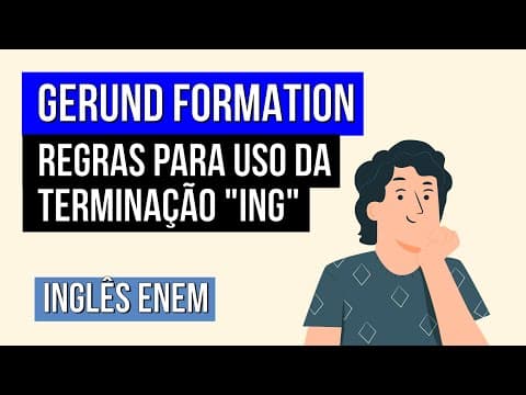 Thumbnail da aula: GERUND FORMATION: regras para uso da terminação "ing" | Inglês para o Enem | Luiz Carlos N. Junior