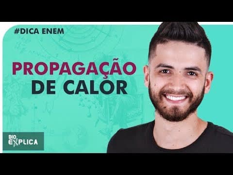 Thumbnail da aula: PROPAGAÇÃO DE CALOR - CONDUÇÃO - DICA ENEM - Prof Thales I Bioexplica