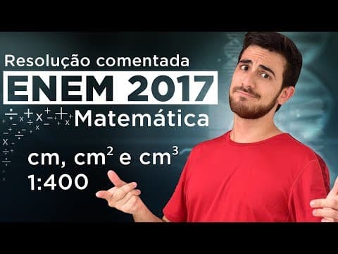 Thumbnail da aula: Resolução do ENEM 2017 (Matemática) - ESCALA de 1:400 e VOLUME em m³ | Questão 23/45