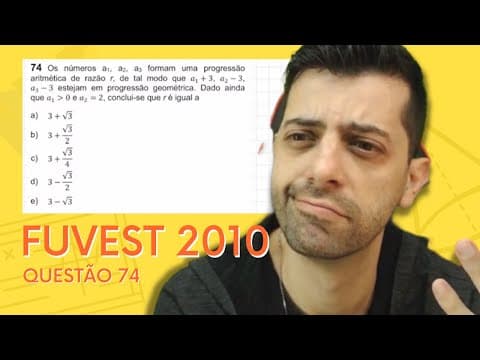 Thumbnail da aula: FUVEST 2010 - Q74 - os números a1, a2, a3 formam uma progressão aritmética