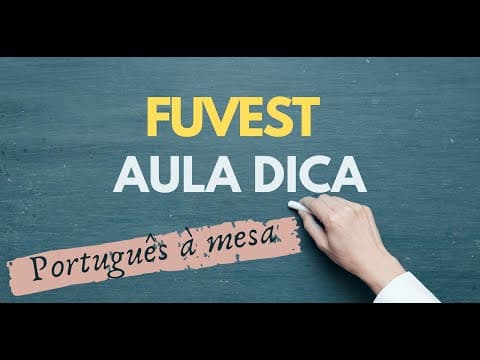 Thumbnail da aula: #FUVEST - AULA DICA PARA A PROVA DA FUVEST - APRENDA PORTUGUÊS PARA A FUVEST - APRENDA GRAMÁTICA