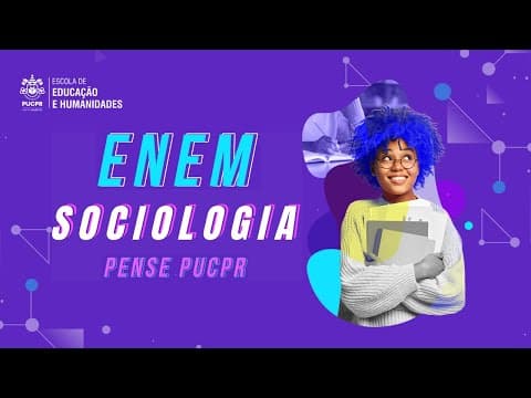 Thumbnail da aula: PensePUCPR | ENEM 2020 – Questões de Sociologia (Ciências Humanas e suas Tecnologias)