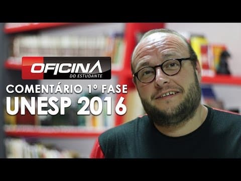 Thumbnail da aula: UNESP 2016 - Comentário da 1º Fase - Oficina do Estudante