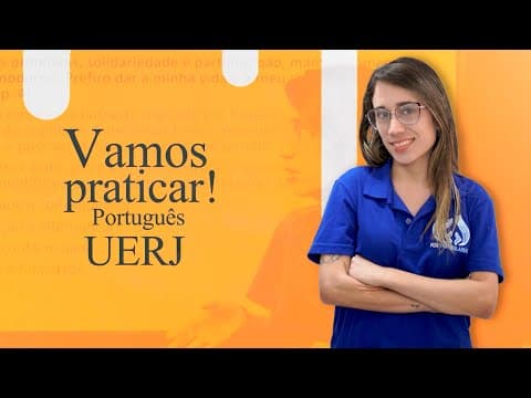 Thumbnail da aula: Vamos praticar: Vestibular UERJ - Língua Portuguesa!