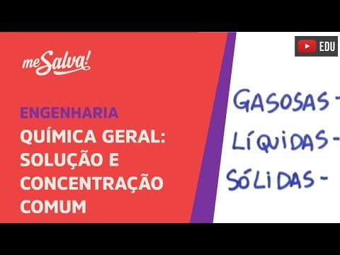 Thumbnail da aula: Me Salva! SLC01 - Soluções e Concentração Comum - Química Geral