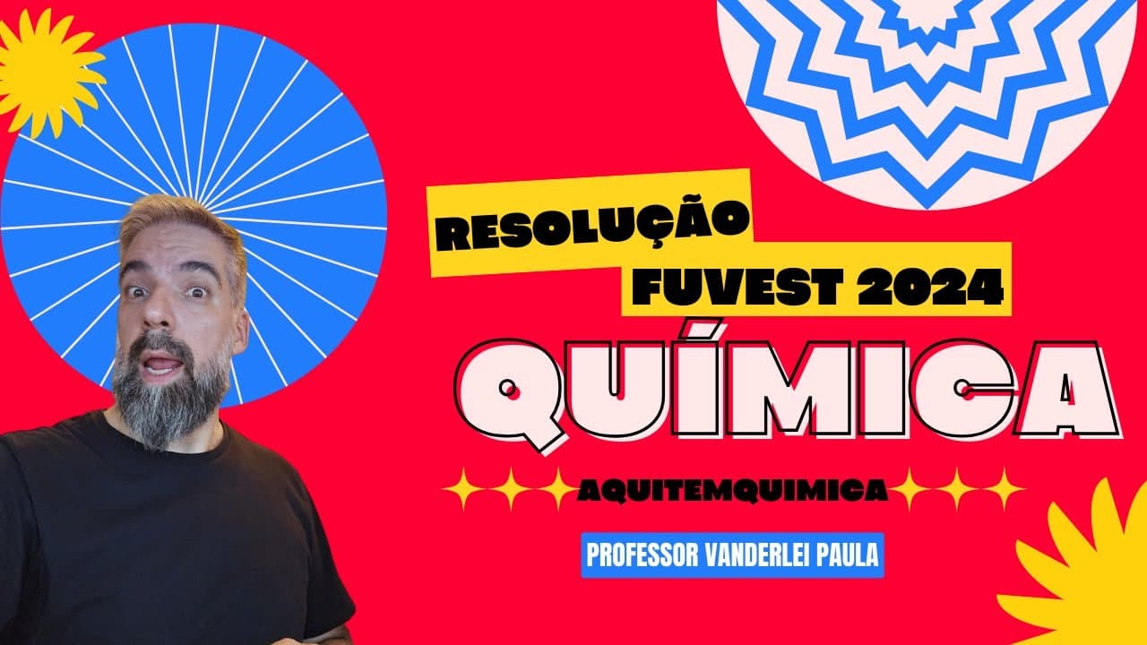 Thumbnail: Resolução FUVEST 2024 - Química