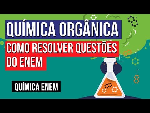 Thumbnail da aula: QUÍMICA ORGÂNICA: como resolver questões do Enem | Química para o Enem | Larissa Sousa Campos