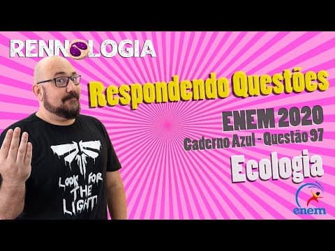 Thumbnail da aula: Resolução de Questões - Ecologia - ENEM 2020 - Caderno Azul - Questão 97