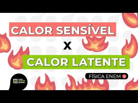 Thumbnail da aula: DIFERENÇAS ENTRE CALOR SENSÍVEL X CALOR LATENTE | Física para o Enem | Flaverson Batista