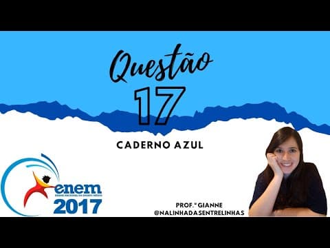 Thumbnail da aula: Questão 17 ENEM 2017 - LINGUAGENS - Prof.ª Gianne - Resolução
