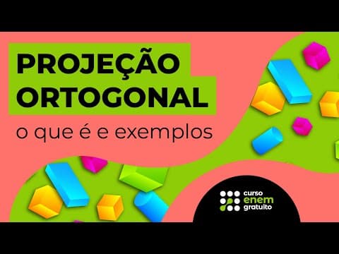 Thumbnail da aula: PROJEÇÃO ORTOGONAL: o que é e exemplos | Matemática para o Enem | Lucas Borguezan