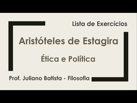 Thumbnail da aula: Resolução: Lista de Exercícios - Aristóteles: Ética e Política