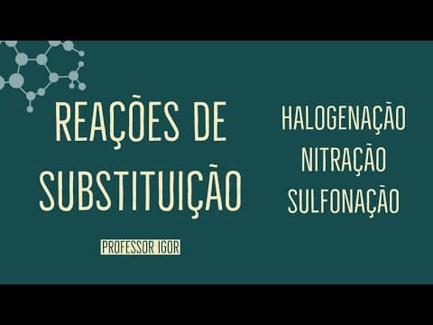 Thumbnail da aula: Reações de Substituição: Definição e Principais Reações | Aula 37