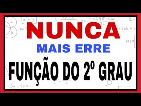 Thumbnail da aula: NUNCA MAIS ERRE FUNÇÃO DO 2º GRAU!!