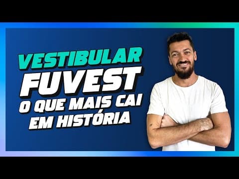 Thumbnail da aula: O QUE MAIS CAI DE HISTÓRIA NA FUVEST