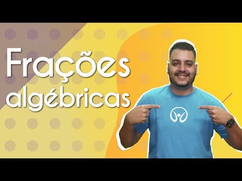 Thumbnail da aula: Frações Algébricas - Brasil Escola