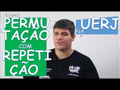 Thumbnail da aula: PERMUTAÇÃO COM REPETIÇÃO NA UERJ - EXERCÍCIOS #2