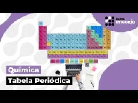 Thumbnail da aula: TABELA PERIÓDICA: o que é, elementos, famílias, períodos | RESUMO DE QUÍMICA PARA O ENCCEJA
