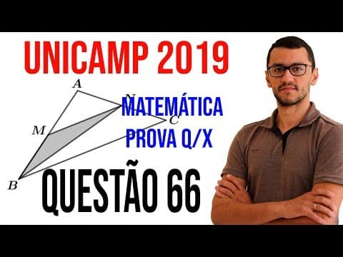 Thumbnail da aula: Questão 66 - UNICAMP 2019 - Matemática Prova Q e X
