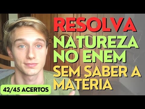 Thumbnail da aula: RESOLVA FÍSICA E QUÍMICA NO ENEM SEM SABER A MATÉRIA! (Acertei 42/45 Com Esse Método)