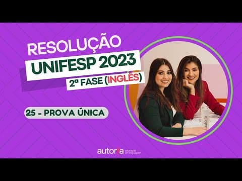 Thumbnail da aula: Resolução UNIFESP 2023 (2ª fase) - Autoria Linguagem - Questão 25 | Linguagens, prova única