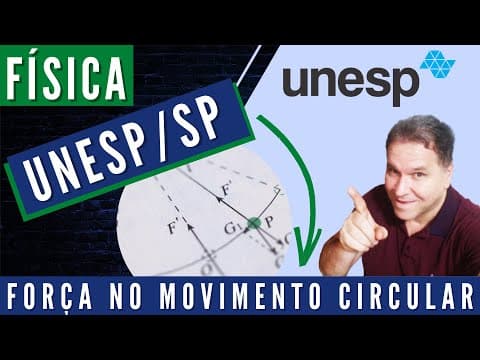 Thumbnail da aula: UNESP/SP - FÍSICA - FORÇA NO MOVIMENTO CIRCULAR ( Questão 77/2017)