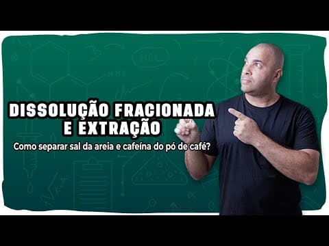 Thumbnail da aula: 🧪 DISSOLUÇÃO FRACIONADA E EXTRAÇÃO: Como separar sal da areia e cafeína do pó de café?
