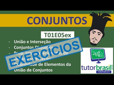 Thumbnail da aula: Exercícios de Conjuntos Aula 5 (1ª Parte)