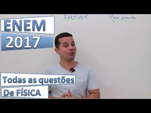 Thumbnail da aula: Enem 2017 - Todas as questões de Física