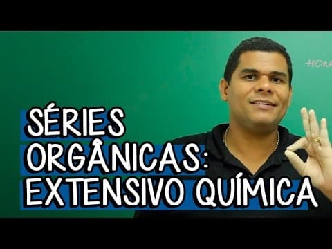 Thumbnail da aula: O que são Séries Homólogas? - Extensivo Química | Descomplica