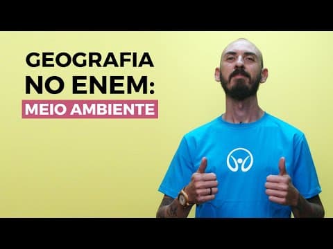 Thumbnail da aula: Geografia no Enem: Meio Ambiente, Impacto Ambiental e Ação Antrópica - Brasil Escola