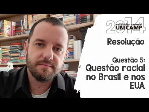 Thumbnail da aula: Unicamp 2014 - Q5 Questão Racial nos EUA e Brasil (Resolução)