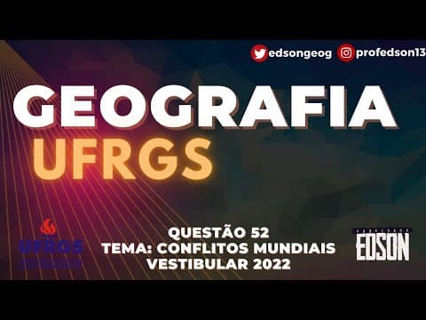 Thumbnail da aula: Geografia UFRGS - Questão 52 Vestibular/2022 Tema: Conflitos Mundiais