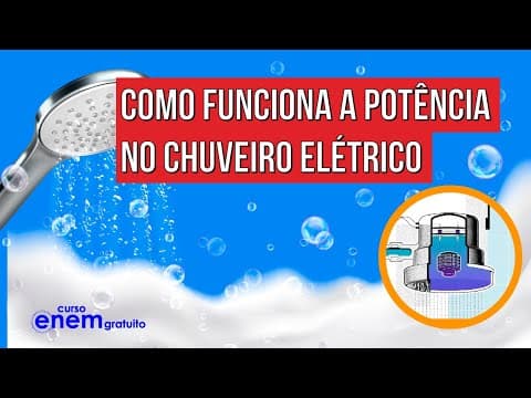 Thumbnail da aula: CHUVEIRO ELÉTRICO: potência elétrica dissipada | RESUMO DE FÍSICA PARA O ENEM