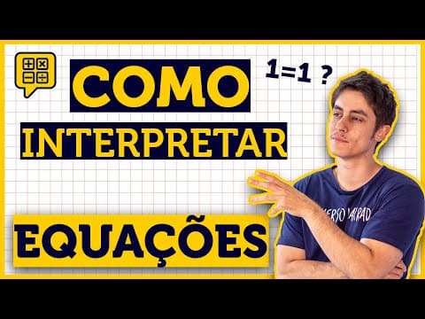 Thumbnail da aula: COMO A MATEMÁTICA FUNCIONA (DICA PARA RESOLVER PROBLEMAS DE EQUAÇÕES!)