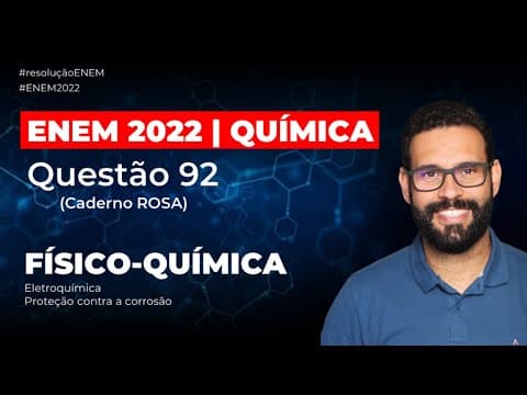 Thumbnail da aula: 🔴ENEM - 2022 | QUESTÃO 92 (CADERNO ROSA) | FÍSICO-QUÍMICA | A nanotecnologia é responsável pelo