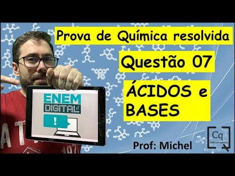 Thumbnail da aula: RESOLUÇÃO ENEM DIGITAL - QUÍMICA - Q 7 - ÁCIDOS E BASES