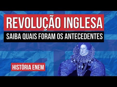 Thumbnail da aula: REVOLUÇÃO INGLESA: saiba quais foram os antecedentes | História para o Enem | Mariane Martins