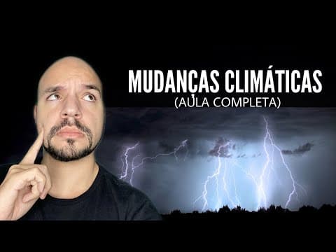 Thumbnail da aula: Mudanças climáticas (aquecimento global e buraco na camada de ozônio) | Ricardo Marcílio