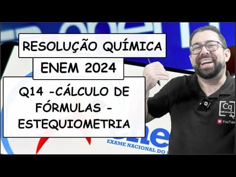 Thumbnail da aula: RESOLUÇÃO ENEM 2023 - QUÍMICA - Q14 ESTEQUIOMETRIA
